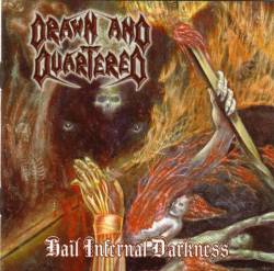 Drawn And Quartered : Hail Infernal Darkness
